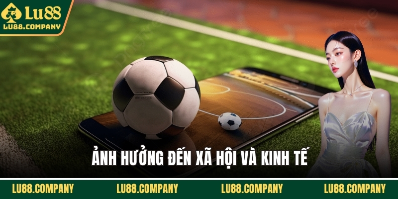 Ảnh hưởng đến xã hội và kinh tế 