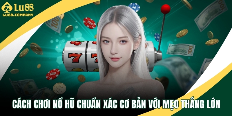 Cách chơi nổ hũ