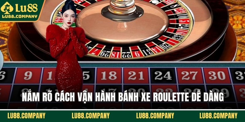 Nắm rõ cách vận hành bánh xe roulette dễ dàng