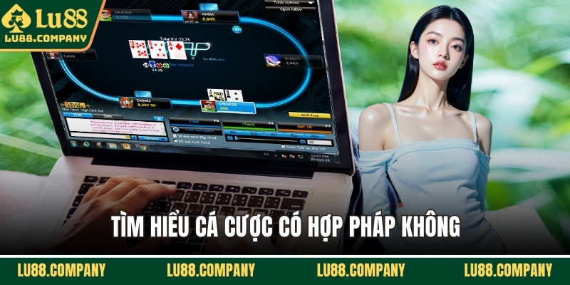Tìm hiểu cá cược có hợp pháp không