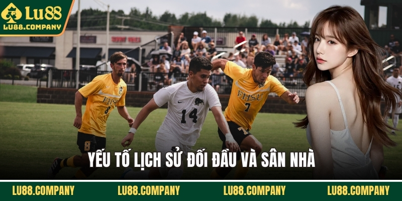 Yếu tố lịch sử đối đầu và sân nhà